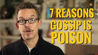 7 Reasons Why Gossip is Poison And 3 Ways to Stop It [upl. by Ramona]