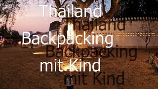 Thailand Backpacking mit Kind Reisedoku [upl. by Honor]