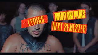 Twenty One Pilots  Next Semester Lyric Video [upl. by Nwaf720]