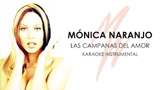 Mónica Naranjo  Las Campanas del Amor Karaoke [upl. by Notsur]