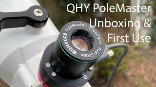 QHY Polemaster unboxing installation and first polar alignment [upl. by Kovacev]