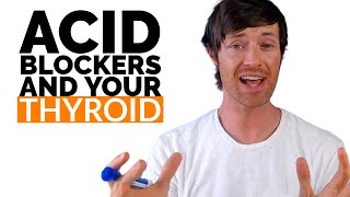 How Acid Blockers HARM Your Thyroid [upl. by Leseil]