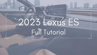 2023 Lexus ES Full Tutorial  Deep Dive [upl. by Beaver243]