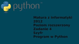 Matura z informatyki 2012 formuła do 2014  poziom rozszerzony  Python [upl. by Aneda]