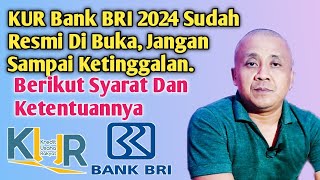 Pinjaman KUR Bank BRI 2024 Sudah Resmi Di Buka Jangan Sampai Telat Segera Ajukan [upl. by Pfeffer]