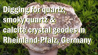 Kwarts rookkwarts calciet kristal geodes zoeken in RheinlandPfalz Duitsland [upl. by Otrebile911]