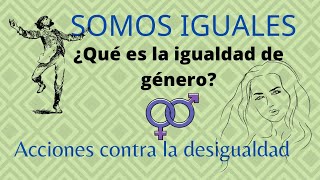 ¿Qué es igualdad de género [upl. by Amati272]