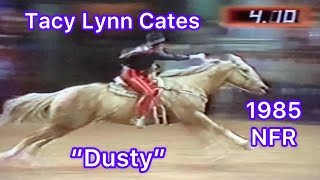 Tacy Lynn Cates amp quotDustyquot 1985 NFR Barrel Racing [upl. by Onairam]