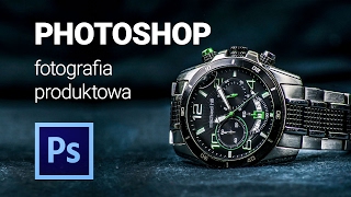 Kurs Photoshop  fotografia produktowa [upl. by Anastice997]