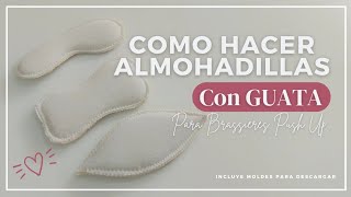 COMO HACER ALMOHADILLAS CON GUATA PARA BRASSIER PUSH UP moldesgratis tutorialdecostura [upl. by Aerdnaz524]