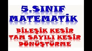 5SINIF MATEMATİK DERSİBİLEŞİK KESİR TAM SAYILI KESRE NASIL ÇEVRİLİR [upl. by Ylatan]