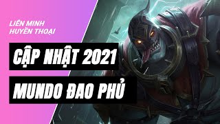 Mundo Đao Phủ Cập nhật 2021  Liên Minh Huyền Thoại 1112 [upl. by Hoi581]