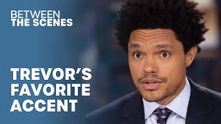 What Is Trevors Favorite Accent  Between the Scenes  The Daily Show [upl. by Assiram]