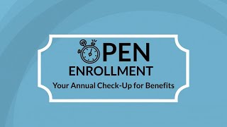 Open Enrollment Your Annual Check Up for Benefits [upl. by Leunamne]