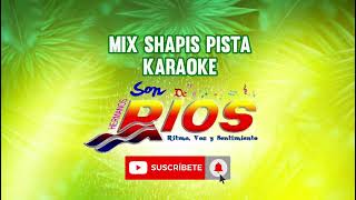 Mix shapis  Pista Karaoke  Son de Rios [upl. by Brennan711]