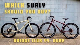 Which Surly Should You Buy Surly Bridge Club vs Surly Ogre [upl. by Mcclenaghan]