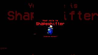 AMONG US SHAPESHIFTER ROLE shorts youtubeshorts ytshorts viral amongus amongusgameplay [upl. by Enoch209]