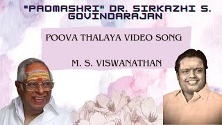 Poova Thalaya Video Song  quotPadmashriquot Dr Sirkazhi S Govindarajan  M S Viswanathan [upl. by Loredo]