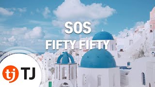 TJ노래방  남자키 SOS  FIFTY FIFTY  TJ Karaoke [upl. by Innek268]