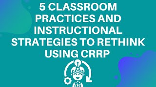 5 Classroom Practices and Instructional Strategies to Rethink Using CRRP [upl. by Qerat]