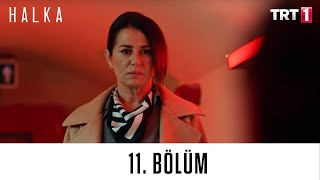 Halka 11 Bölüm [upl. by Ellatsirhc]