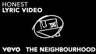 The Neighbourhood  Honest Official Lyric Video [upl. by Allrud971]