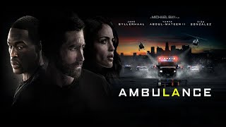 Ambulance 2022 Movie  Jake Gyllenhaal Yahya AbdulMateen II Eiza González  Review and Facts [upl. by Noseaj]