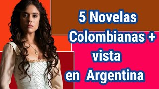 5 Novelas colombianas  vista en Argentina [upl. by Noelyn]