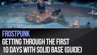 Frostpunk  Getting through the first 10 days with solid base Guide [upl. by Enneirdna225]