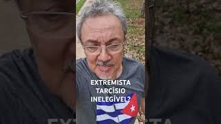 EXTREMISTA TARCÍSIO INELEGÍVEL [upl. by Nelie]