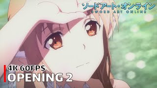 Sword Art Online  Opening 2 4K 60FPS  Creditless  CC [upl. by Kippie]