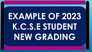 EXAMPLE OF 2024 KCSE STUDENT NEW KNEC GRADING [upl. by Amice795]