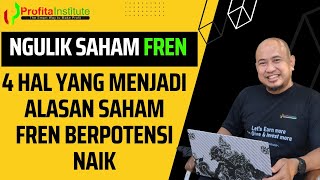 ADA 4 HAL YANG MEMBUAT SAHAM FREN BERPOTENSI NAIK [upl. by Haddad]