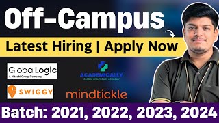 Globallogic Mindtickle Swiggy OffCampus Hiring  2021 2022 2023 2024 BATCH Tech Non Tech Job [upl. by Peltz]