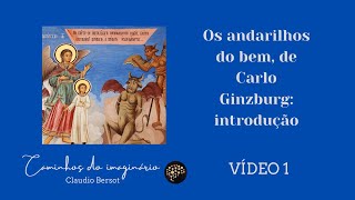 Os andarilhos do bem de Carlo Ginzburg introdução [upl. by Connolly]