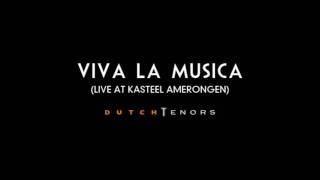 The Dutch Tenors  Viva La Musica © [upl. by Eolande]