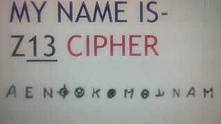 Z13 Cipher Zodiac Killer The  my name is cipher A deception [upl. by Ecyor]