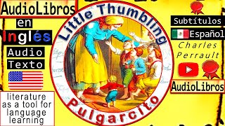 Pulgarcito  Little Thumbling  Cuentos Leídos en Inglés  English Audiobooks  Charles Perrault [upl. by Leinnad]