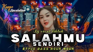 DJ SALAHMU SENDIRI • STYLE BASS NGUK NGUK • PARGOY VIRAL TIKTOK [upl. by Doralyn408]