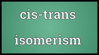 Cistrans isomerism Meaning [upl. by Caitlin185]