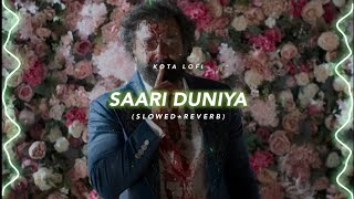 Saari Duniya Jala Denge SlowedReverb  B Praak  Animal  Kota Lofi [upl. by Minardi]