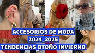 ACCESORIOS OTOÑO INVIERNO 20242025 TENDENCIA DE MODA [upl. by Enoid]