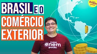 BRASIL E O COMÉRCIO EXTERIOR  Resumo de Geografia para o Enem [upl. by Barr]