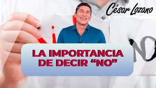 La importancia de decir NO Dr César Lozano [upl. by Eive]