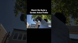 I built a garden arbortrellis in my backyard This is only Part 1 of this build Part 2 coming soon [upl. by Fem]