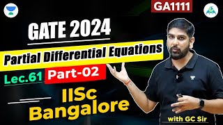 L61 Partial Differential Equations Part 2  GATE 2024  IISc Bangalore GCsir GA1111 unacademy [upl. by Nilpik]