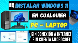 Como Instalar Windows 11 en cualquier PC  LAPTOP Sin conexión a internet Sin cuenta Microsoft [upl. by Alliuqaj]