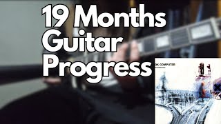 19 Months Guitar Progress Inspired By BOCCHI THE ROCK Electioneering Radiohead [upl. by Yesnikcm808]