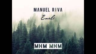 Manuel Riva amp Eneli  Mhm Mhm [upl. by Maxim486]