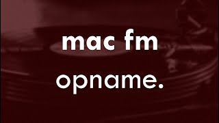 Mac FM Opname  81114 [upl. by Damas]